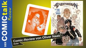 Read more about the article Adventureman | Comic-Review von Oliver Naatz